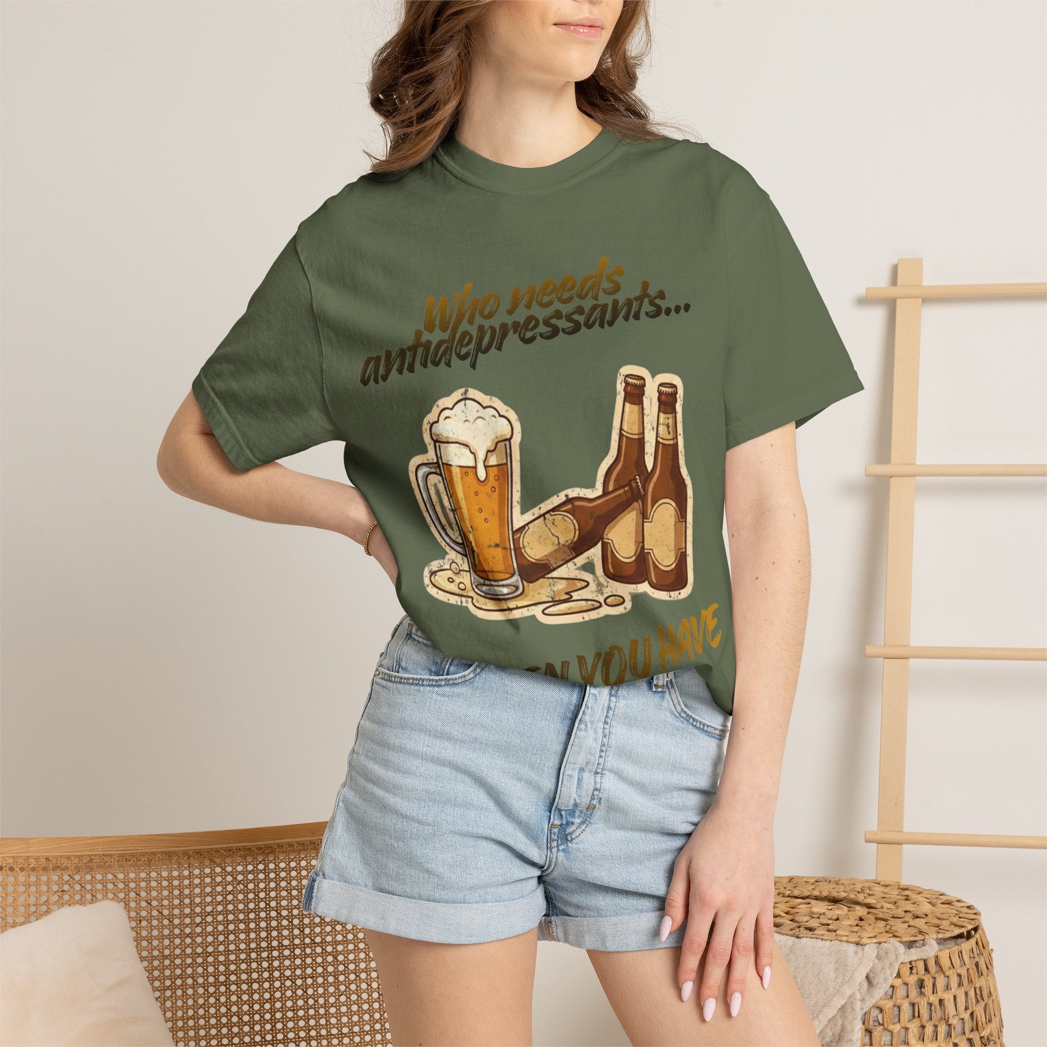 “Who Needs Antidepressants… When You Have Beer?”  Unisex Garment-Dyed T-shirt