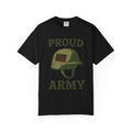 "Proud Army" Unisex Garment-Dyed T-shirt