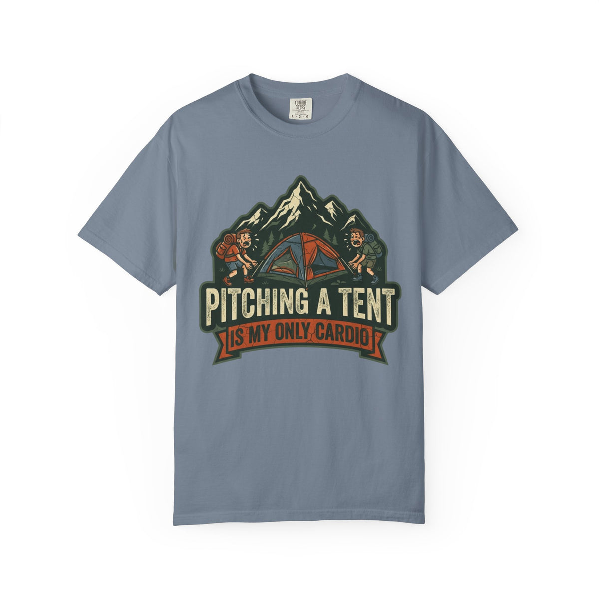 Color: Blue Jean | Pitching A Tent Is My Only Cardio Unisex Garment-Dyed Tee