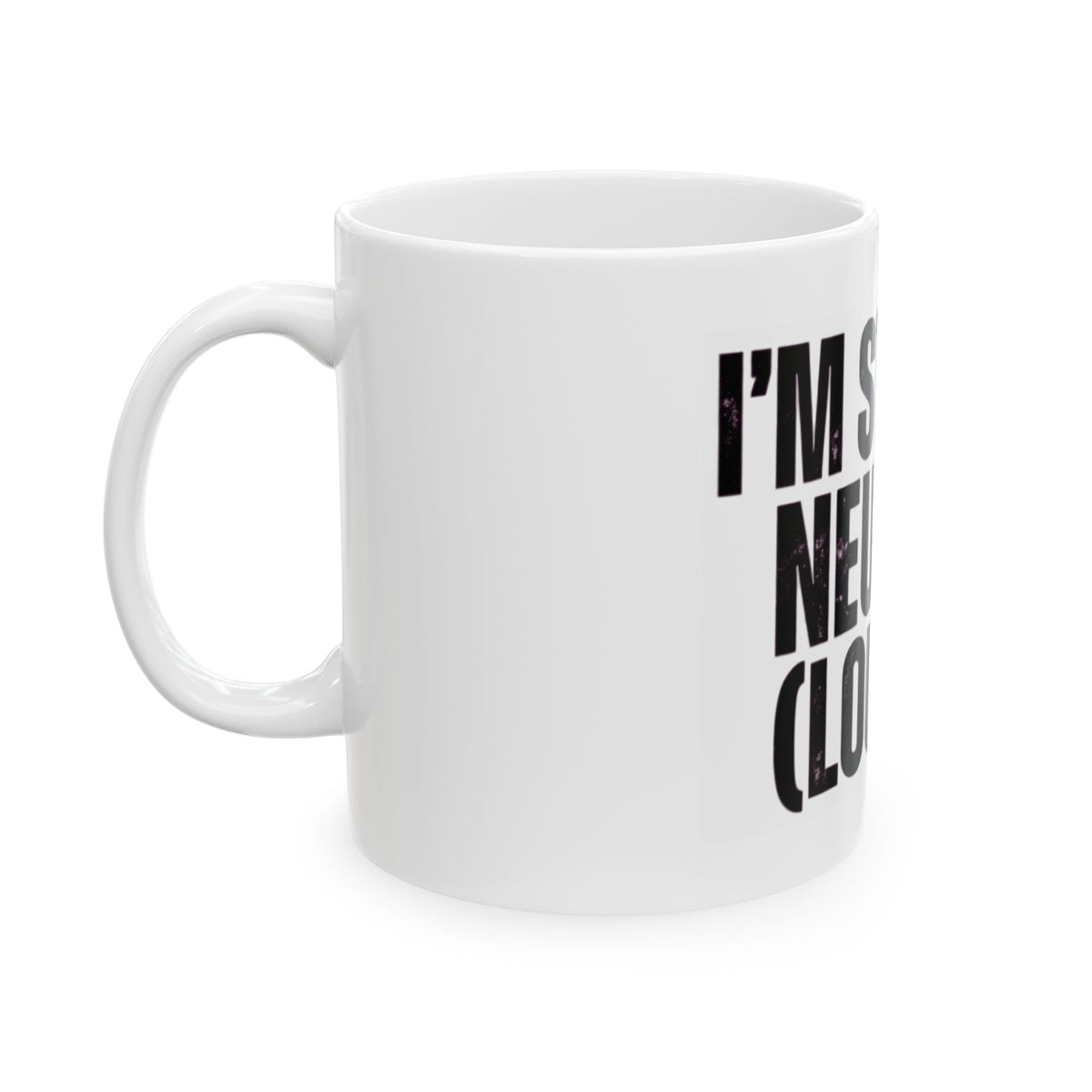 "I'm Staying Neutral" White Ceramic Mug