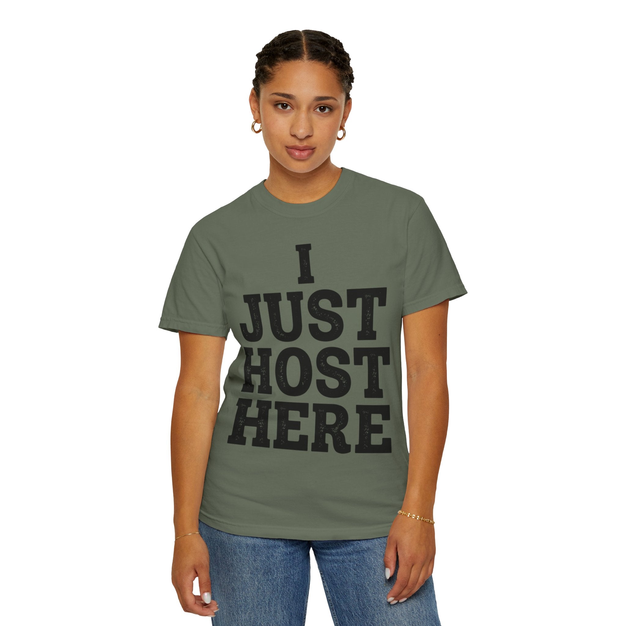 "I Just Host Here" Unisex Garment-Dyed Tee