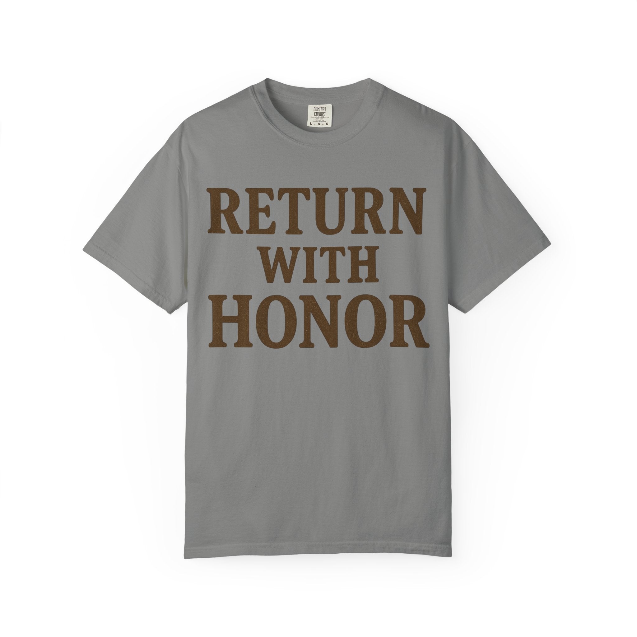 "Return With Honor" Unisex Garment-Dyed T-shirt