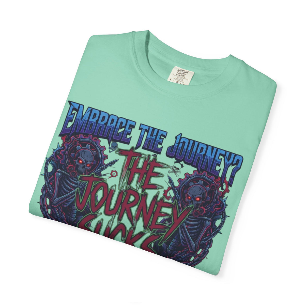 "Embrace the Journey - The Journey Sucks" Unisex Garment-Dyed Tee