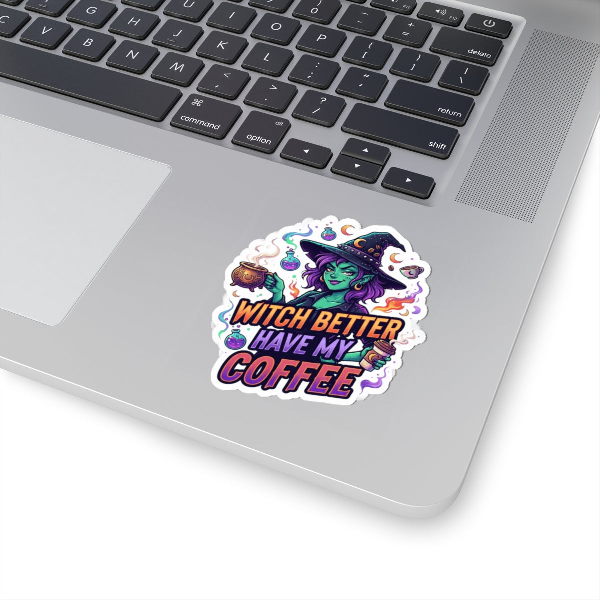 "Witch Better Have My Coffee" Sticker — Main