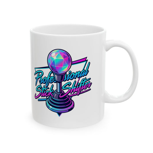 "Professional Stick Shifter" White Ceramic Mug