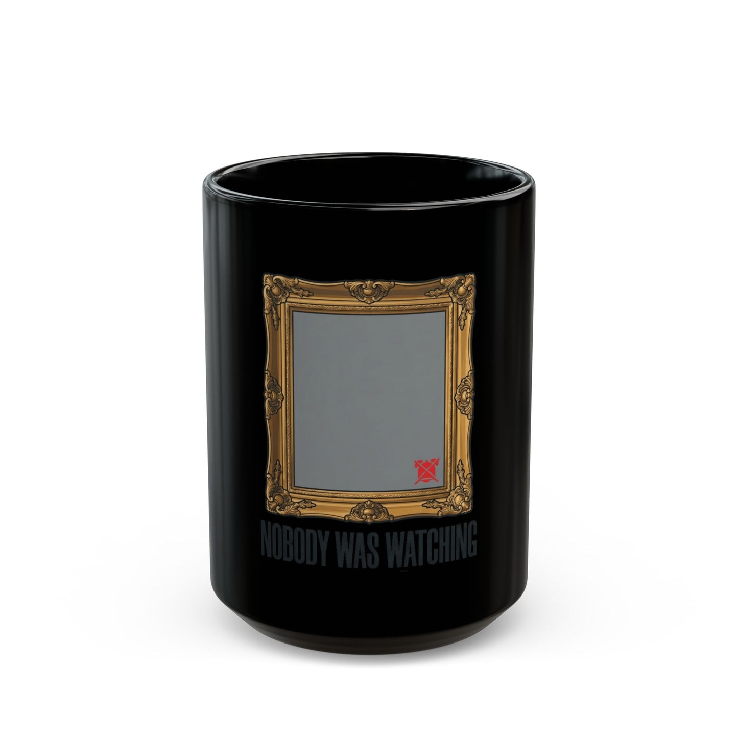 "Nobody Was Watching" Black Ceramic Mug
