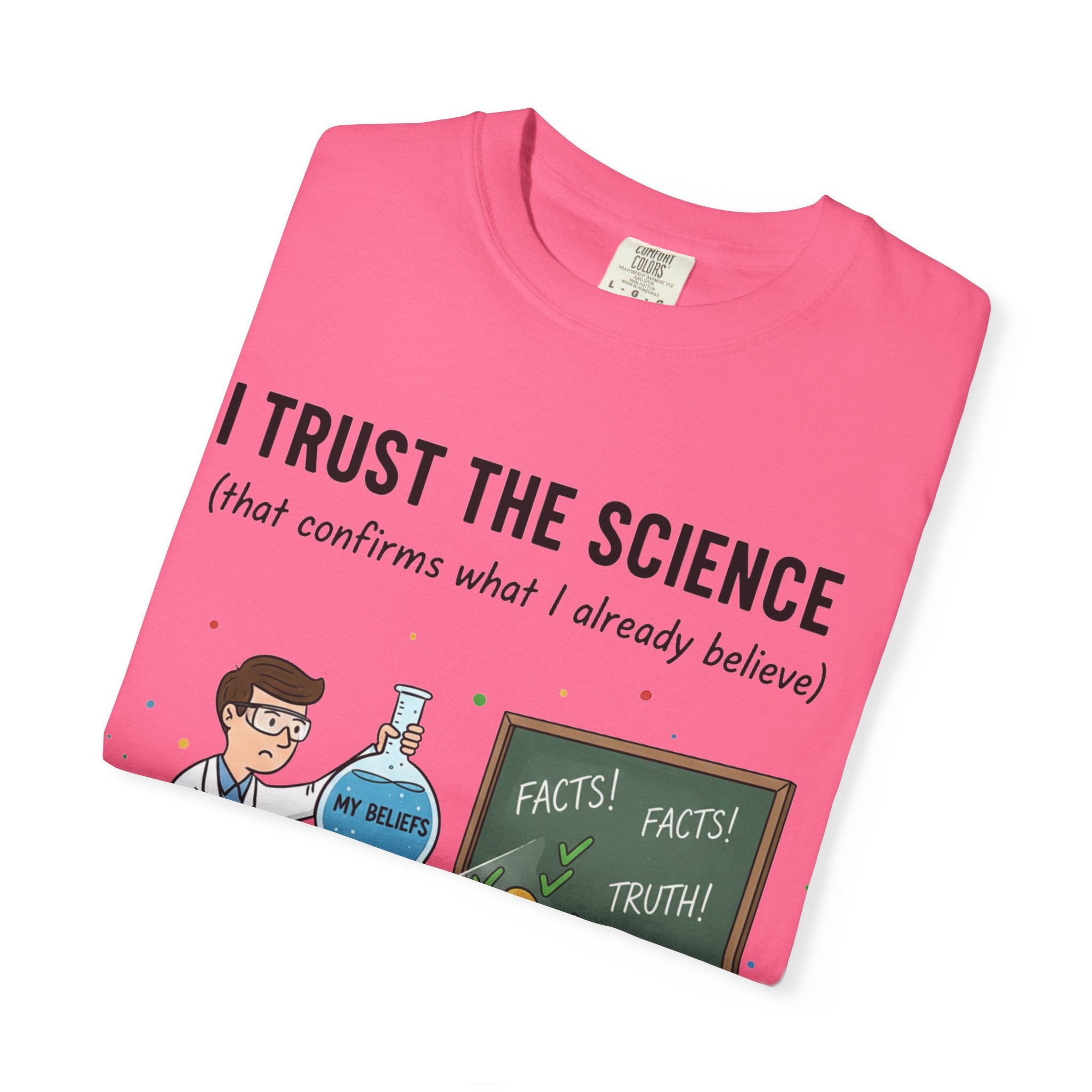 "I Trust The Science" Unisex Garment-Dyed T-shirt