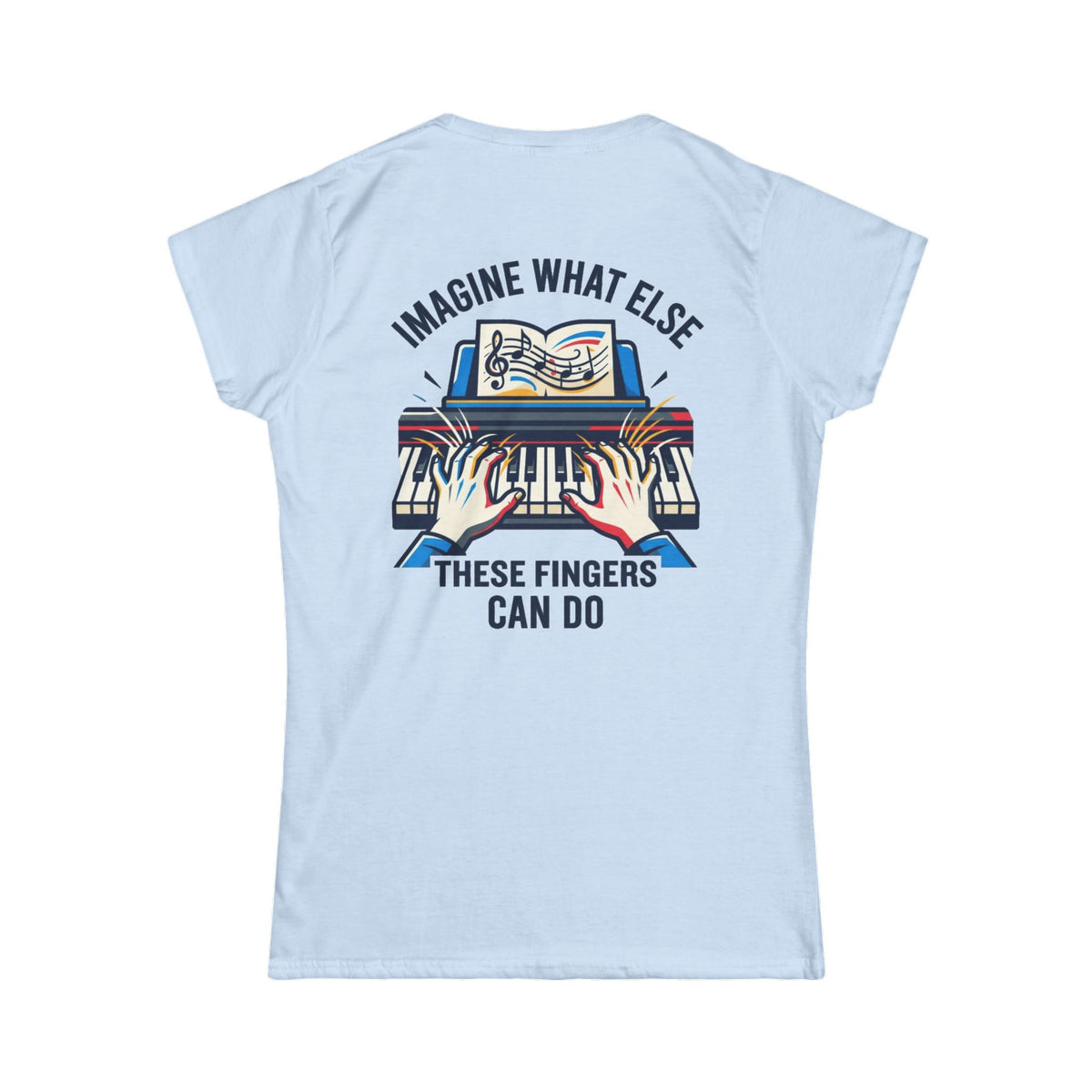 Color: Light Blue | Imagine What Else These Fingers Can Do Women's Tee