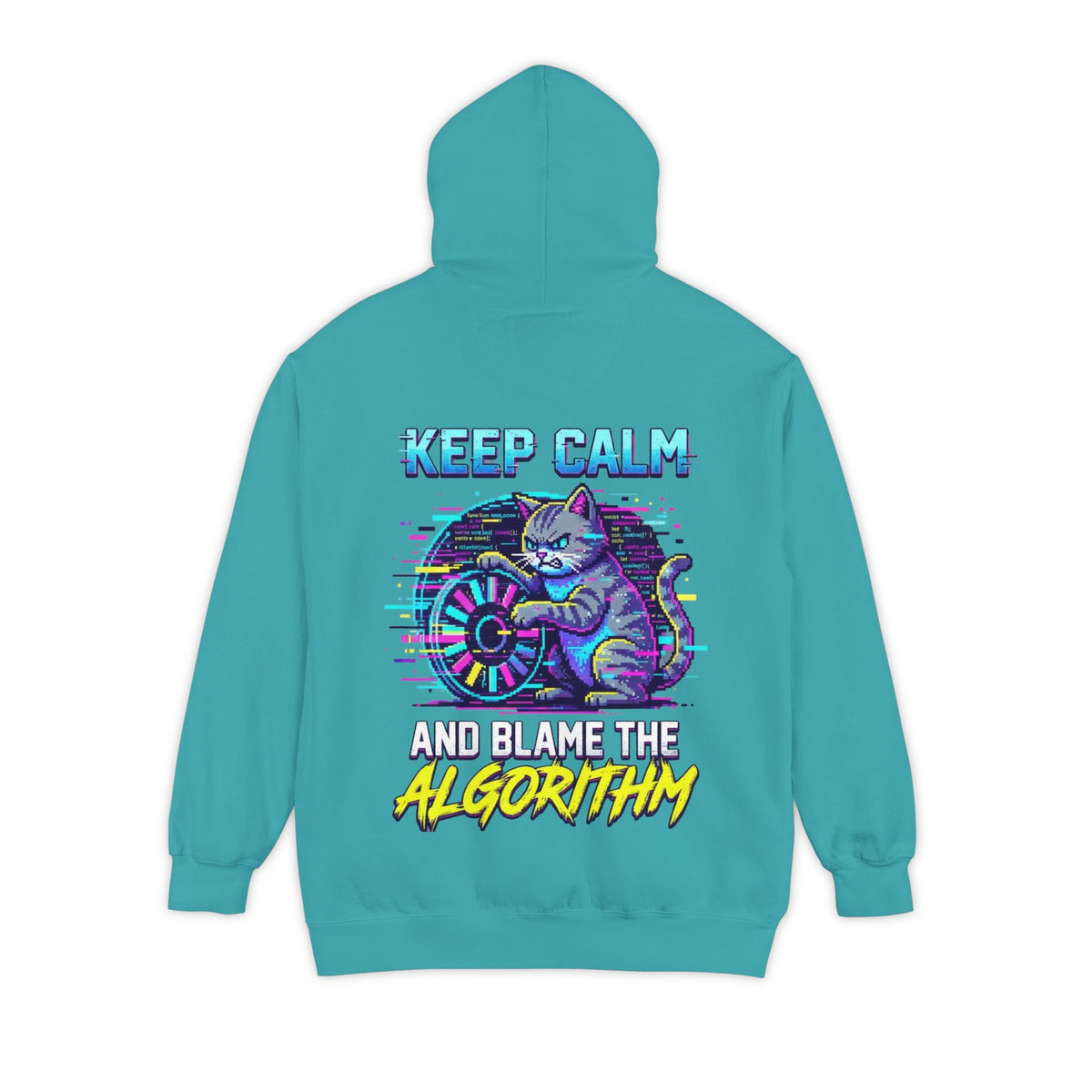 Color: Seafoam | Keep Calm And Blame The Algorithm Garment-Dyed Hoodie
