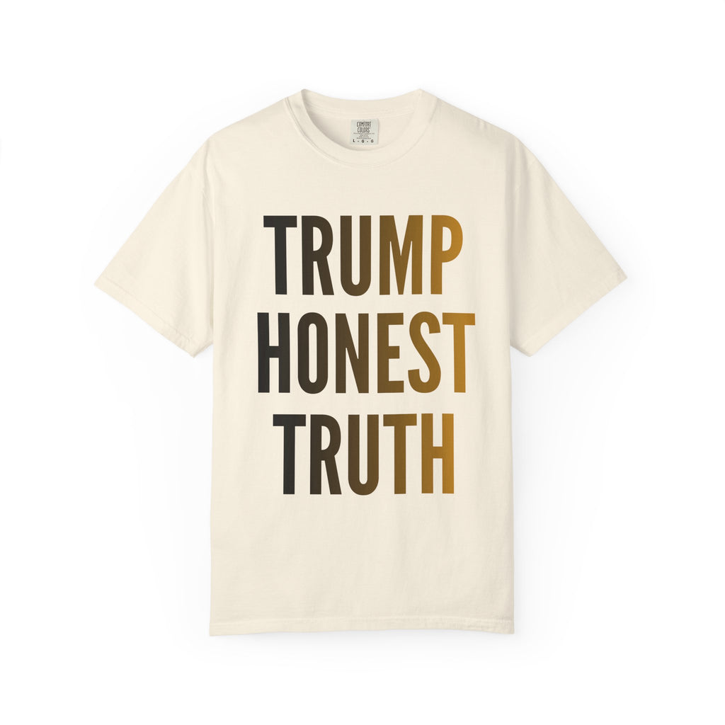 "Trump Honest Truth" Unisex Garment-Dyed Tee