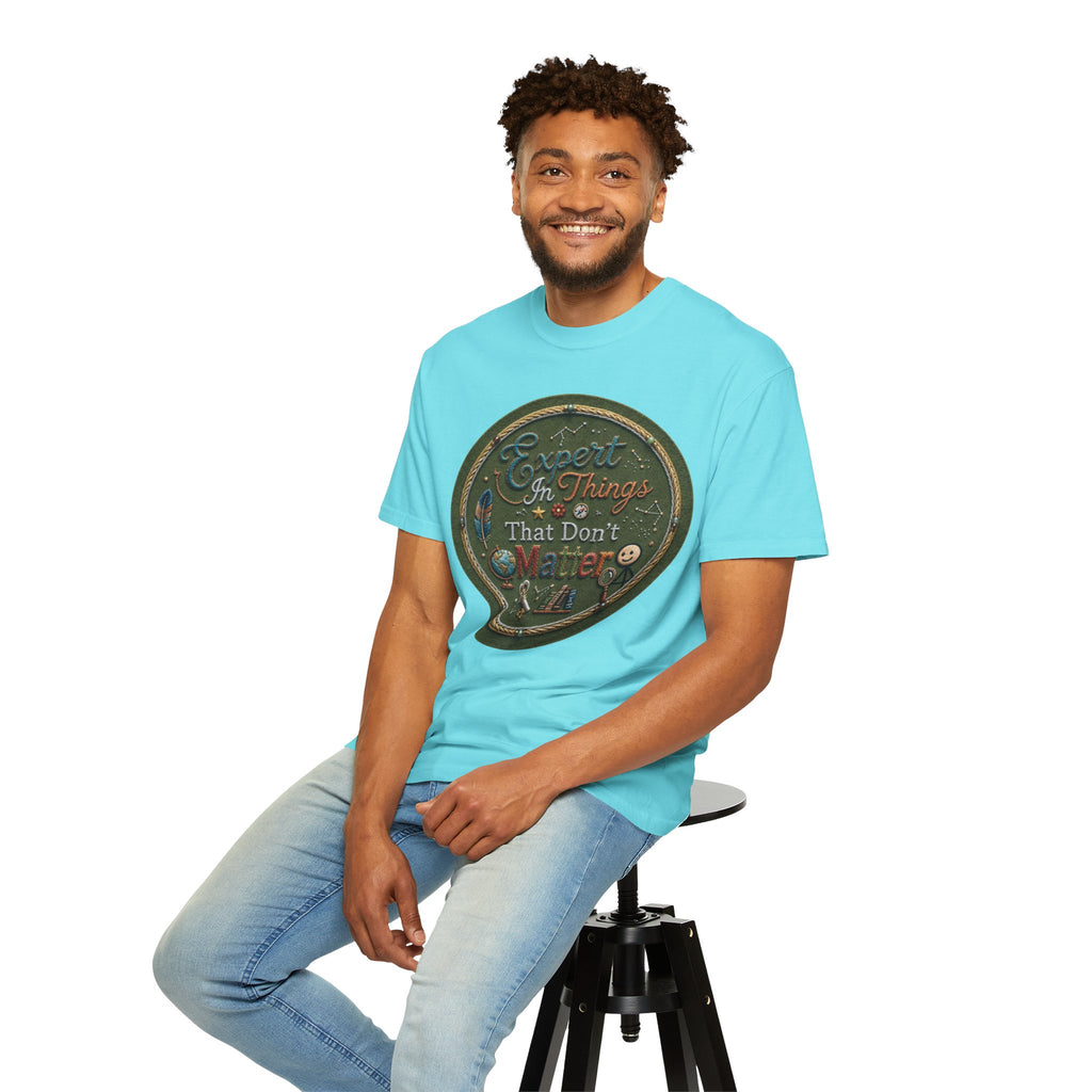 "Expert In Things That Don't Matter" Unisex Garment-Dyed Tee