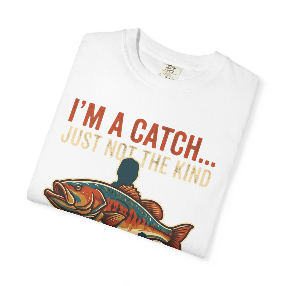 I'm A Catch Unisex Garment-Dyed Tee