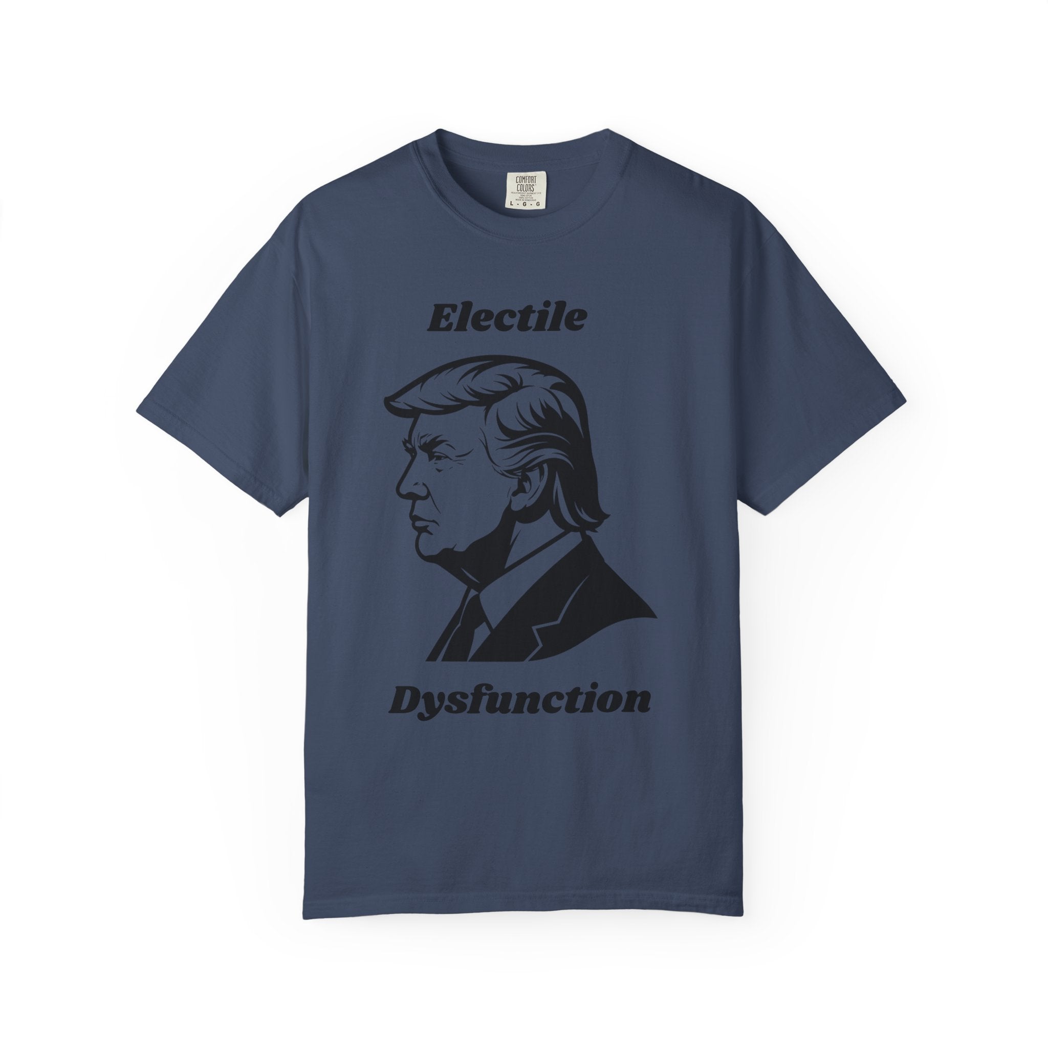 "Trump Electile Dysfunction" Unisex Garment-Dyed T-shirt