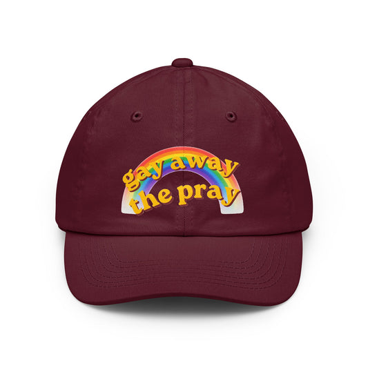 "Gay Away the Pray" Dad Hat
