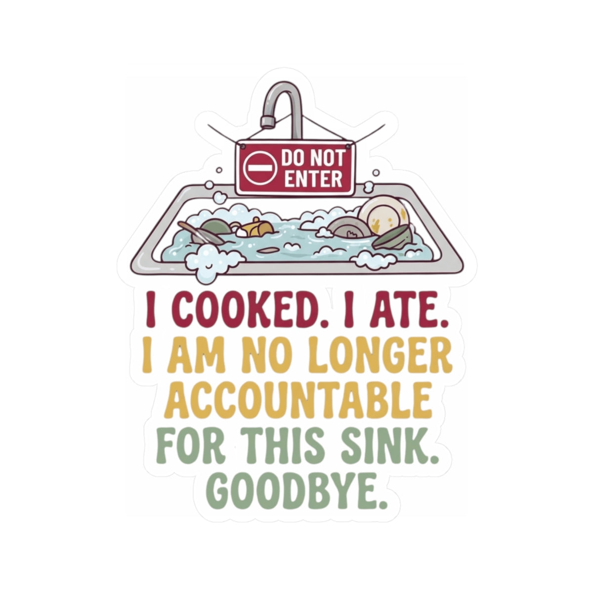 "I Cooked I Ate" Sticker — Main