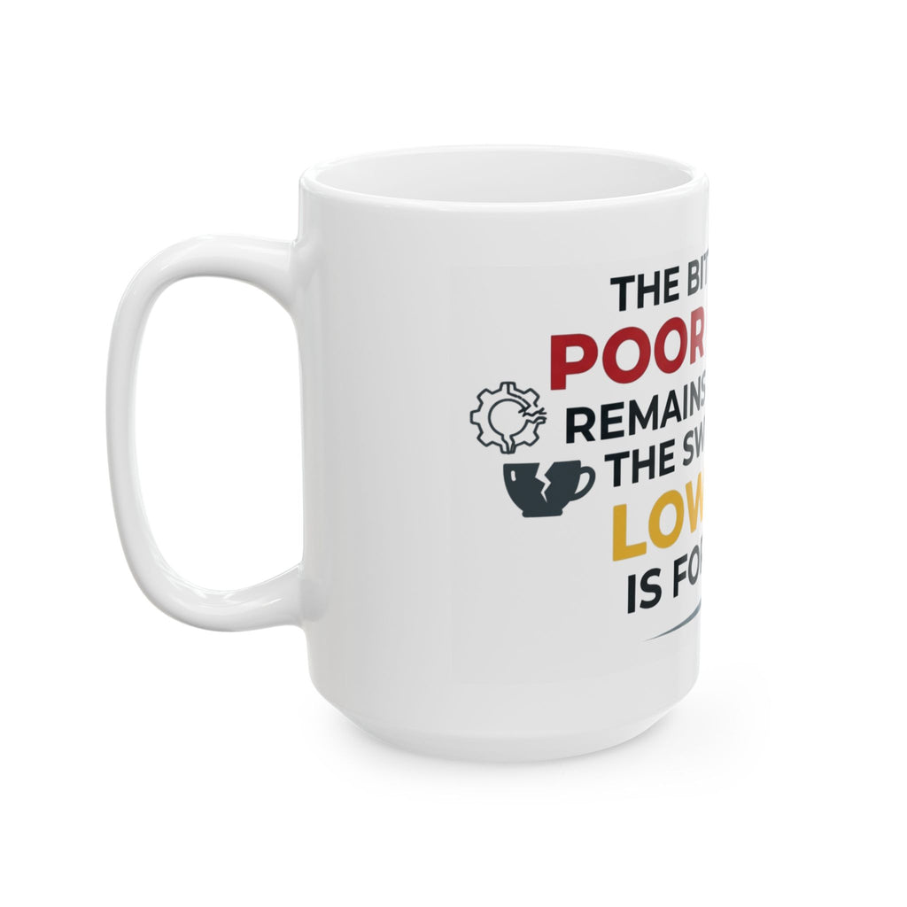 "Bitterness of Poor Quality" White Ceramic Mug