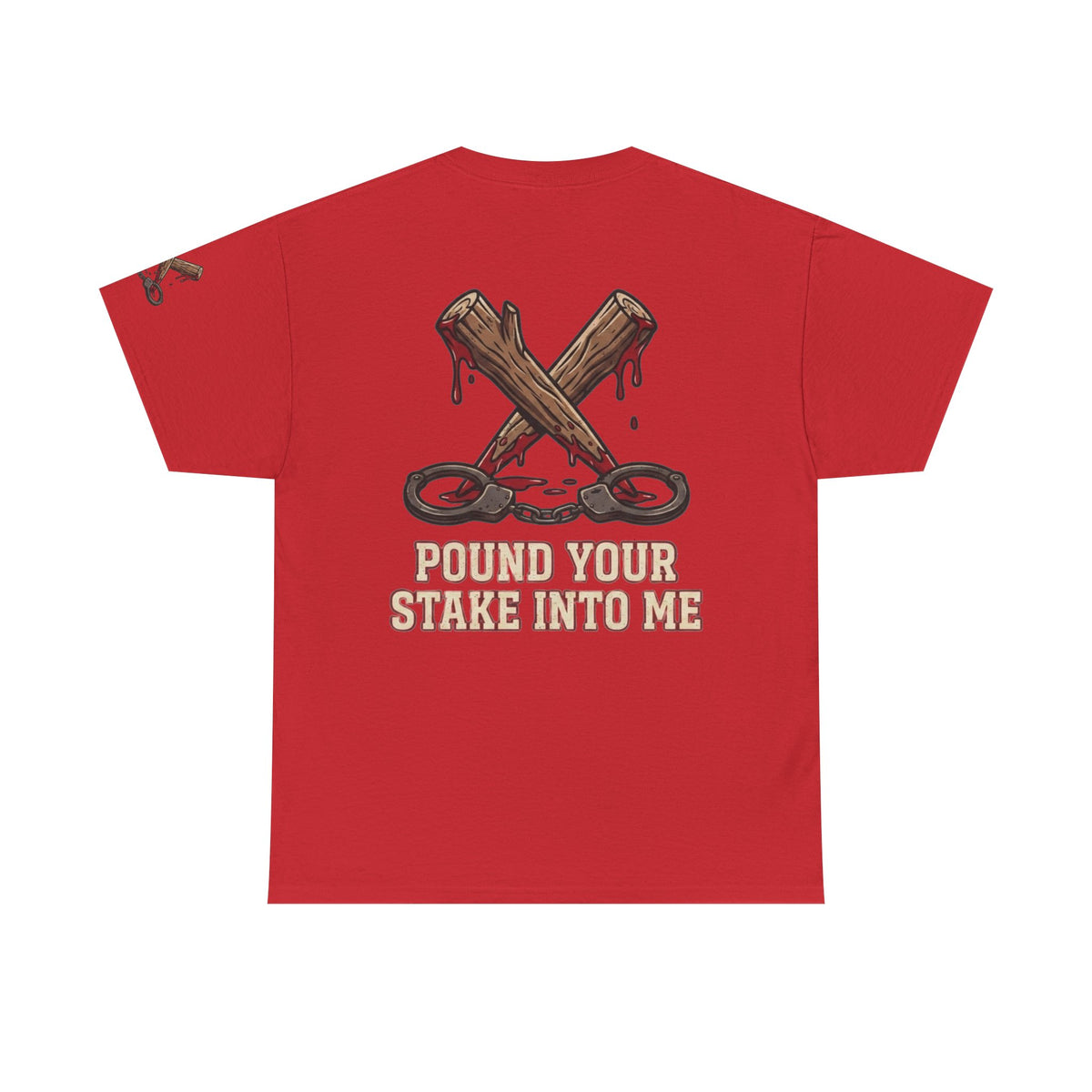 "Pound Your Stake In Me" Premium Graphic Tee