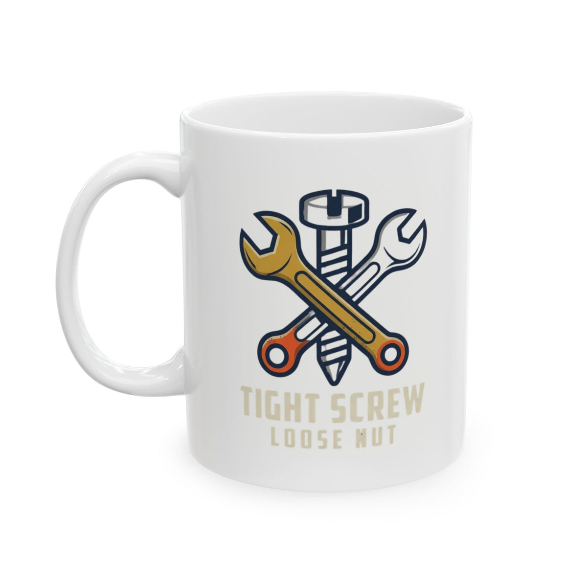 "Tight Screw and a Loose Nut" White Ceramic Mug — Graphic
