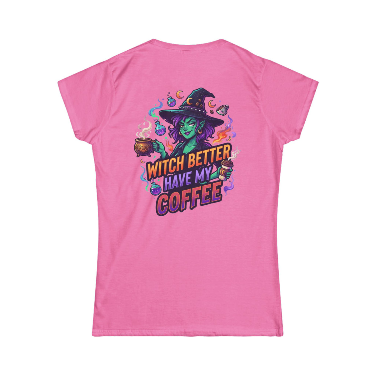 Color: Azalea | Witch Better Have My Coffee Women's Tee