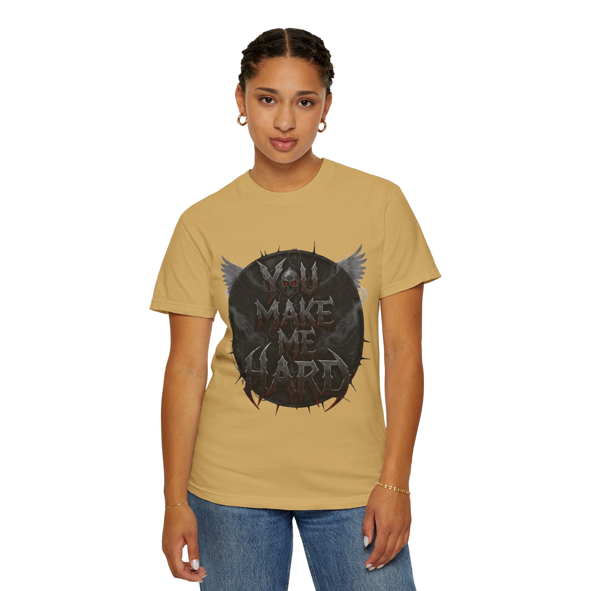 "You Make Me Hard 4" Unisex Garment-Dyed T-shirt