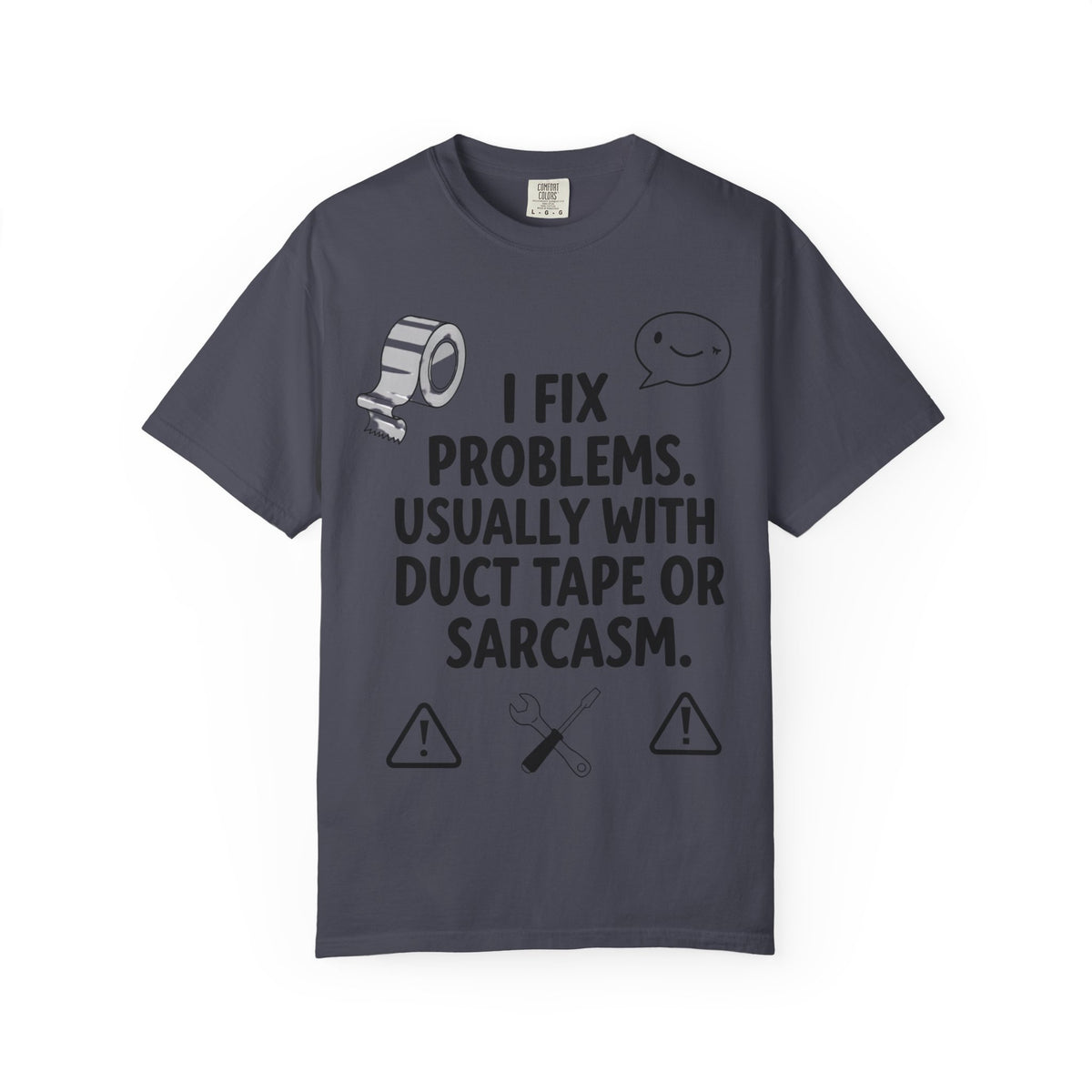Color: Navy | I Fix Problems. Usually With Duct Tape or Sarcasm. Unisex Garment-Dyed T-shirt