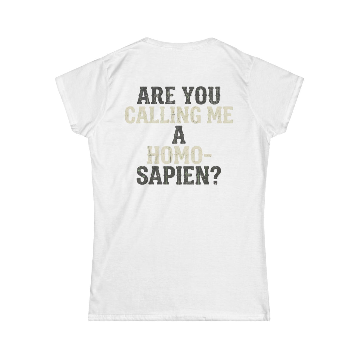 Color: White | Are You Calling Me a Homo-Sapien Women's Tee