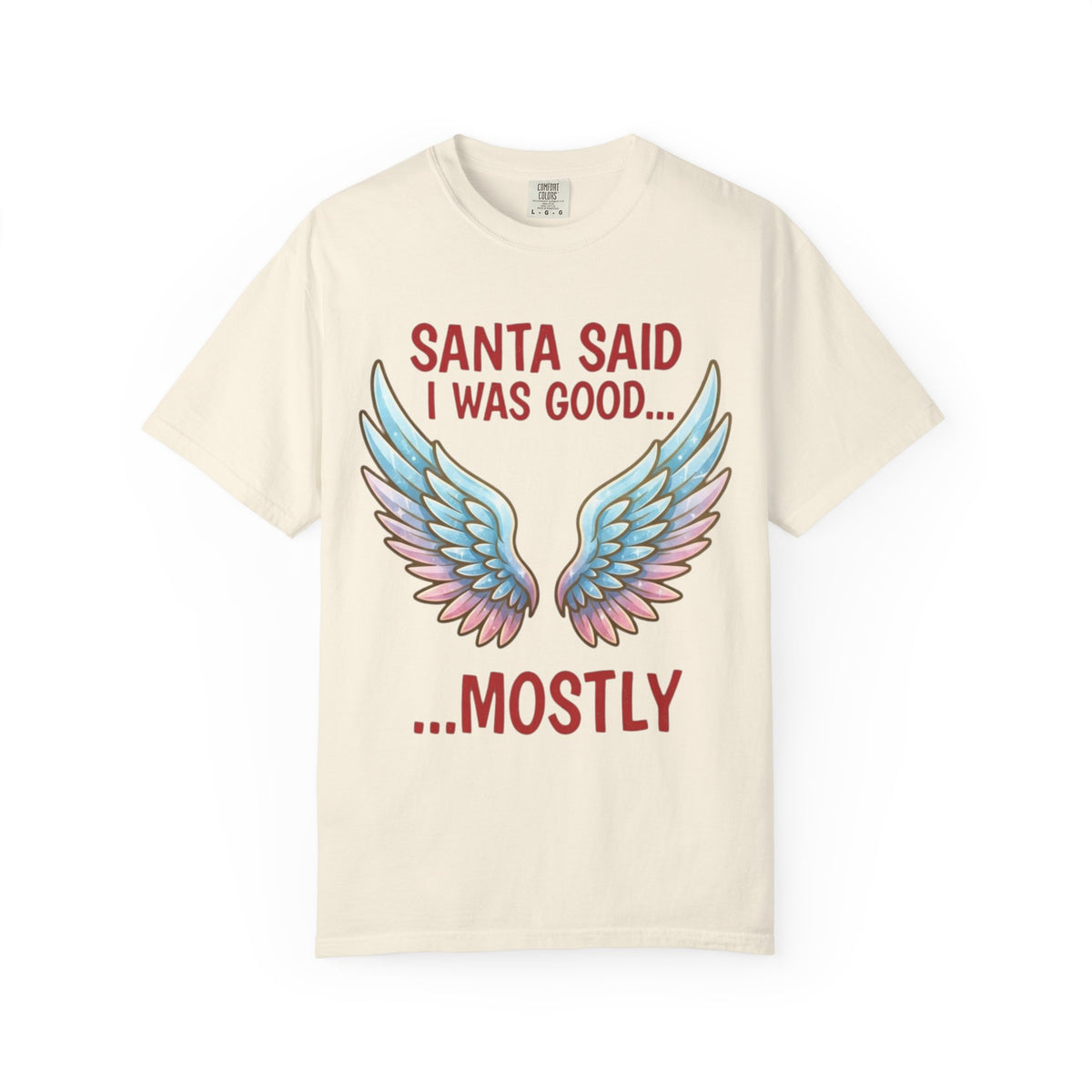 Color: Ivory | Santa Said I Was Good Unisex Garment-Dyed Tee