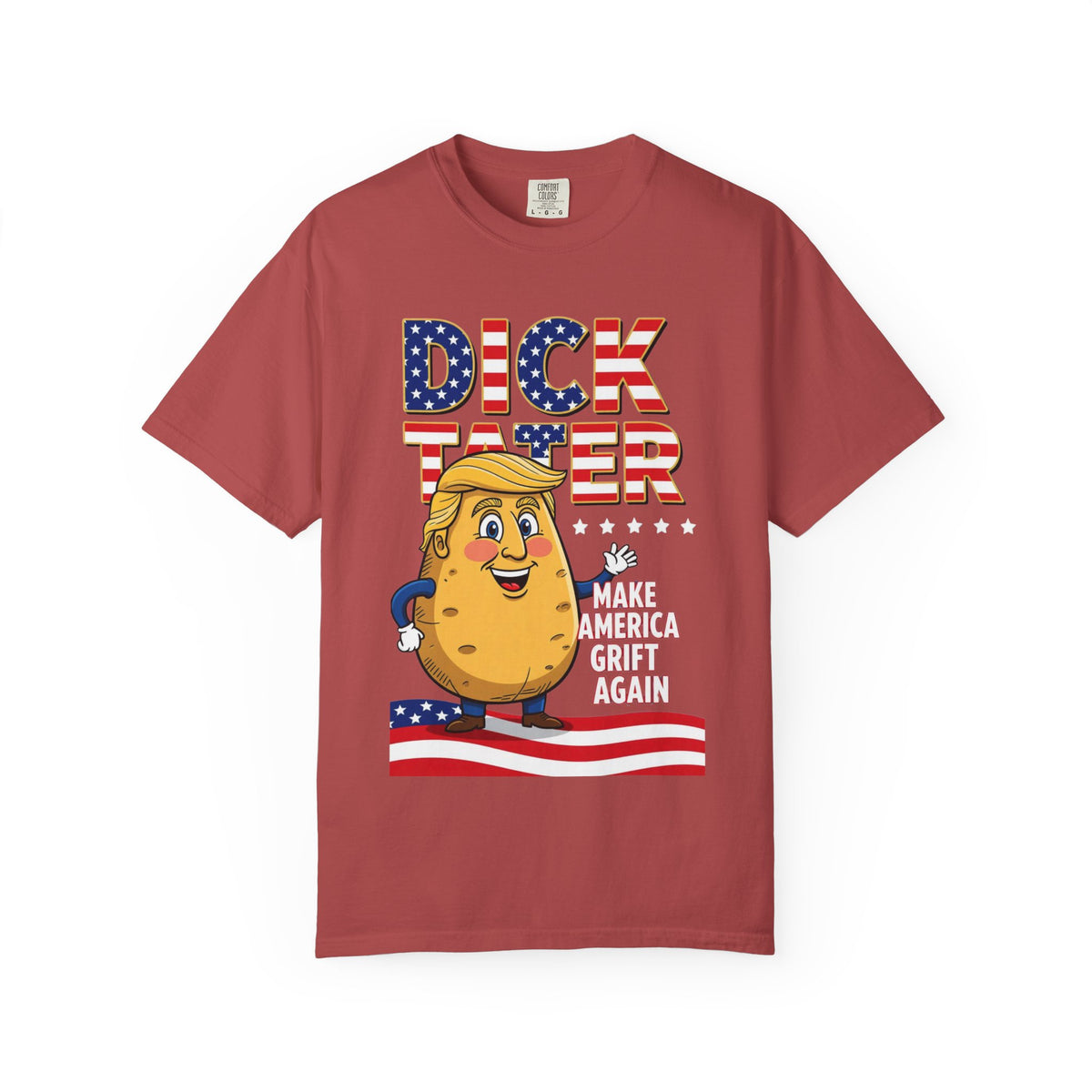 Color: Crimson | The Dick Tater (Make America Grift Again) Unisex Garment-Dyed T-shirt