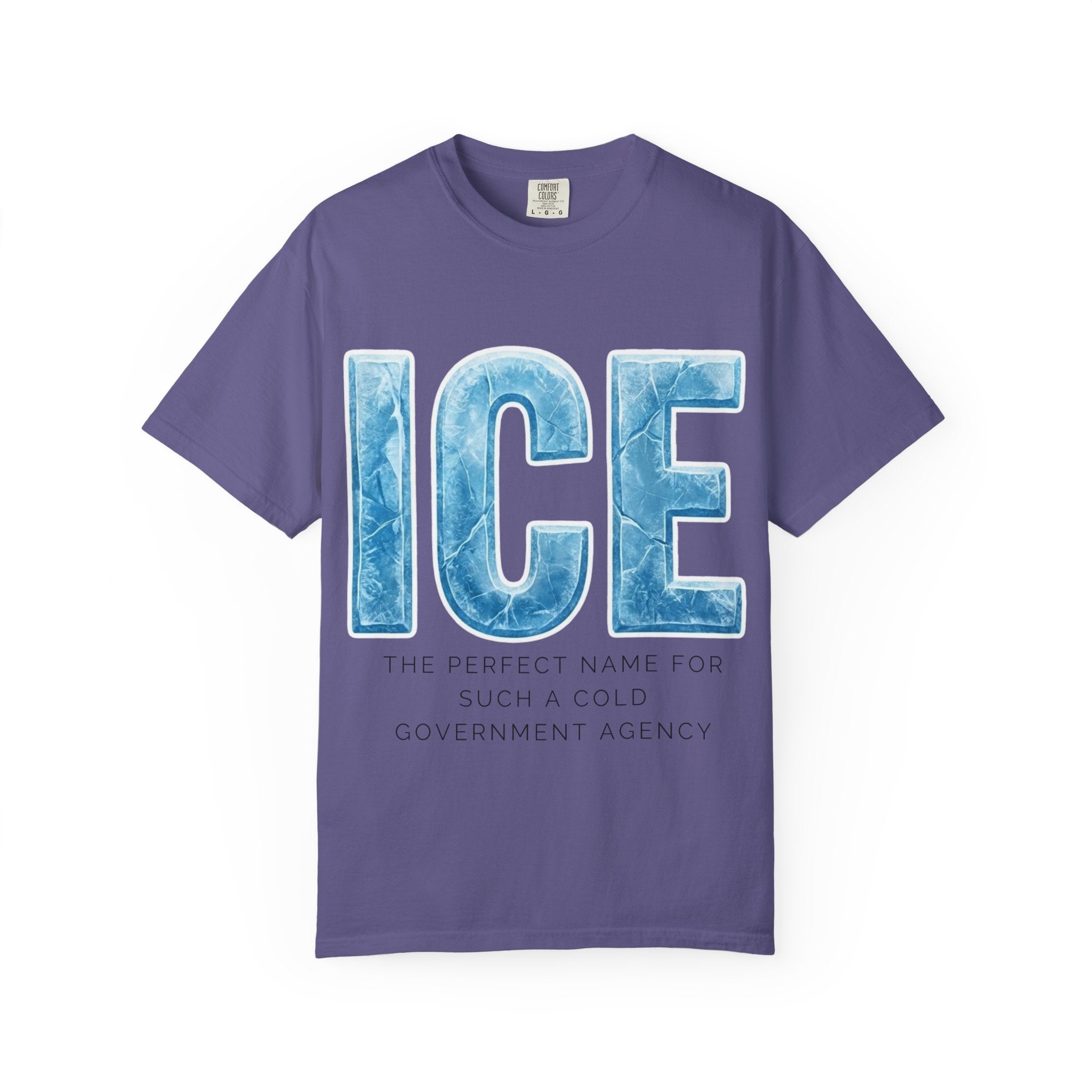 "ICE Cold Government" Unisex Garment-Dyed T-shirt