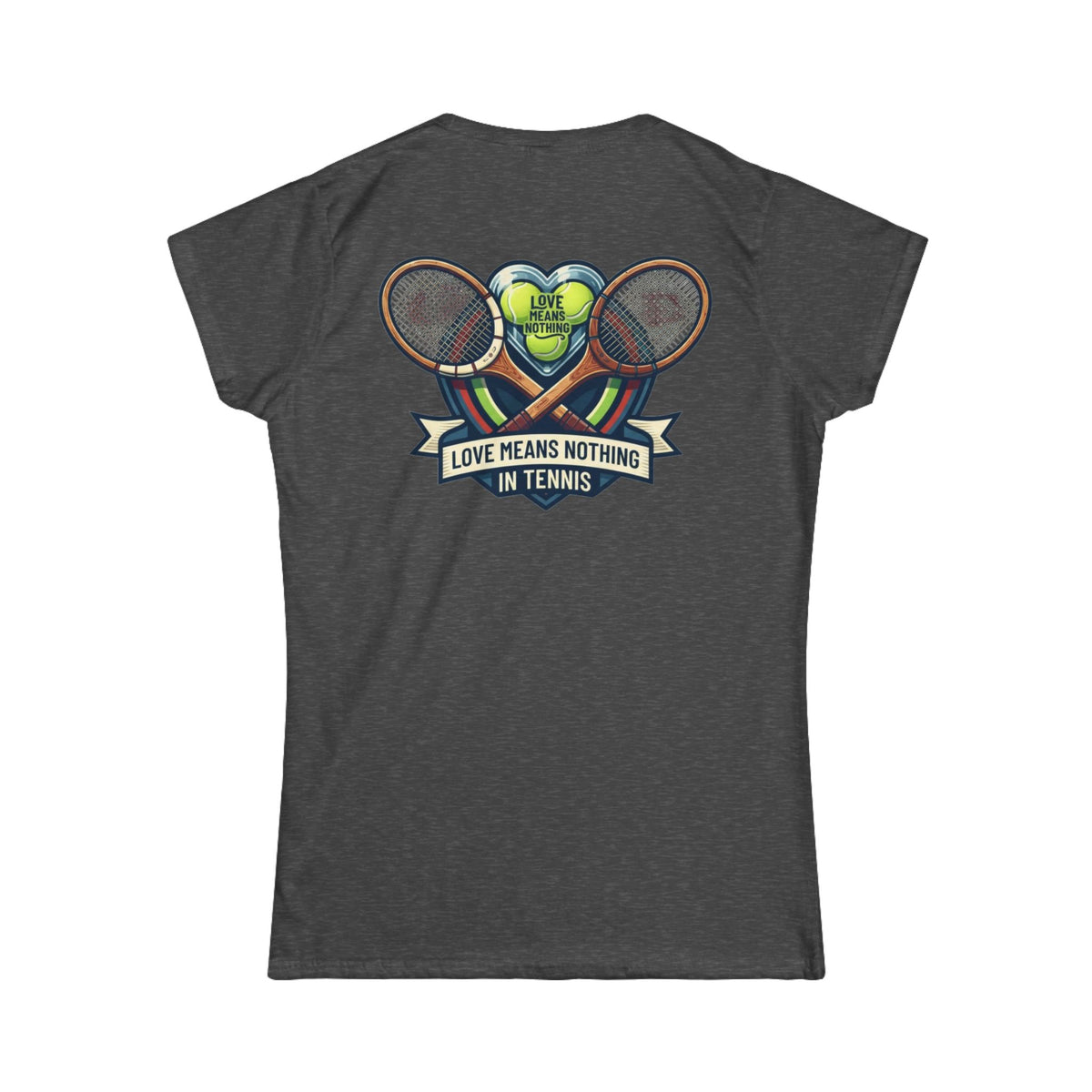 "Love Means Nothing in Tennis" Women's Tee