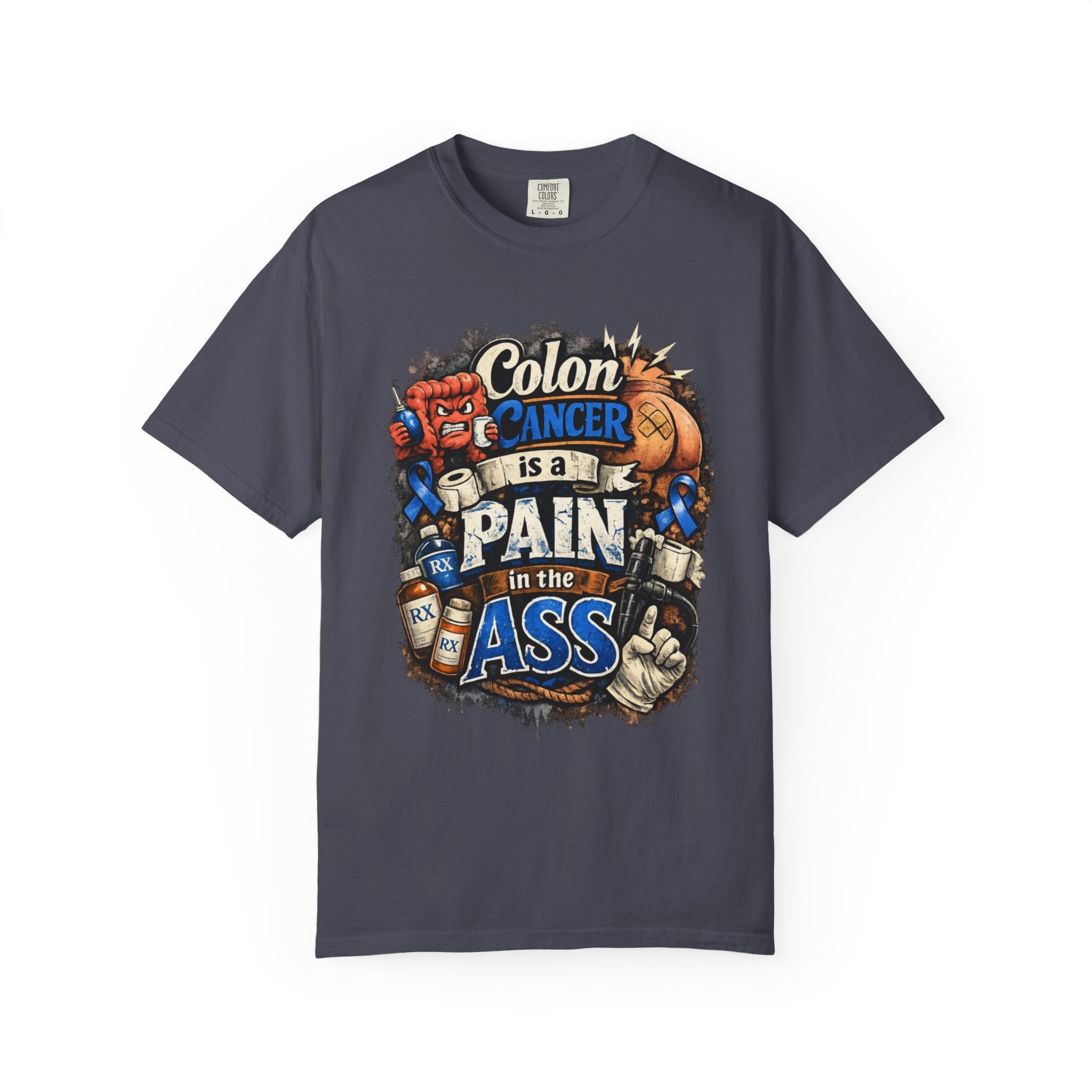 "Colon Caner is a Pain in the Ass" Unisex Garment-Dyed Tee