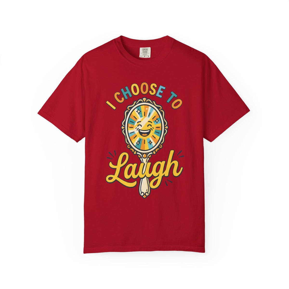 Color: Red | I Choose to Laugh Unisex Garment-Dyed Tee