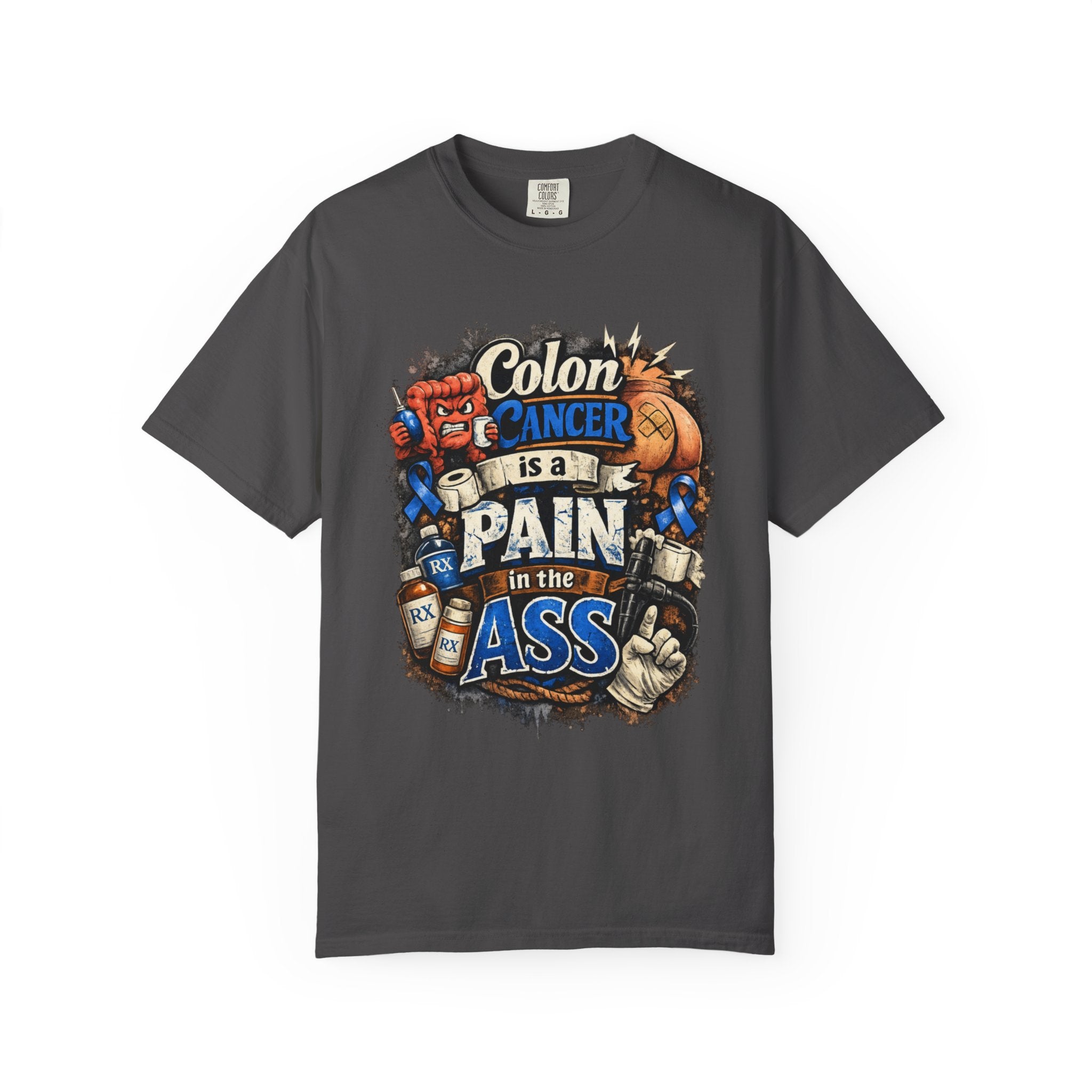 "Colon Caner is a Pain in the Ass" Unisex Garment-Dyed Tee
