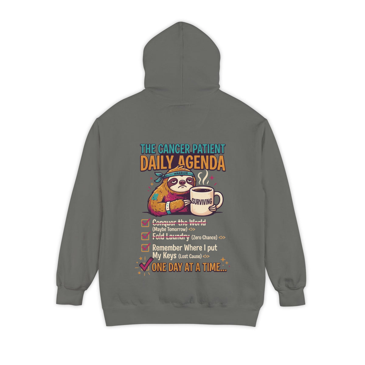 "Cancer One Day At A Time" Garment-Dyed Hoodie