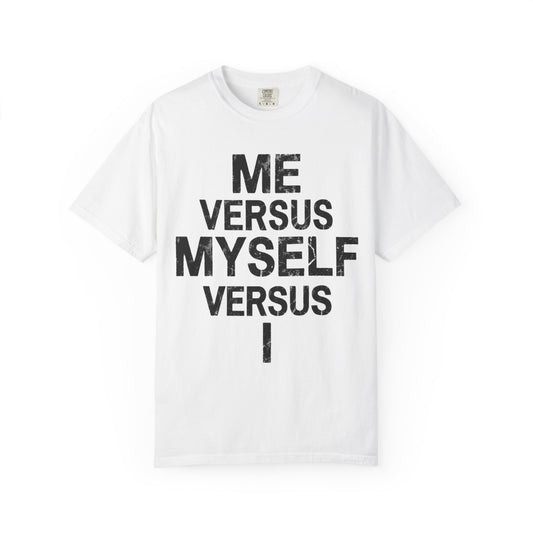 Color: White | Me vs Myself vs I Unisex Garment-Dyed Tee