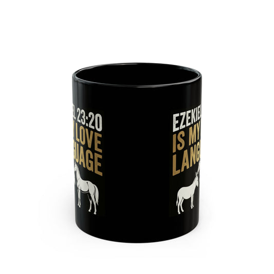 "Good Book Series Ezekiel 23 20 Love Language" Black Ceramic Mug