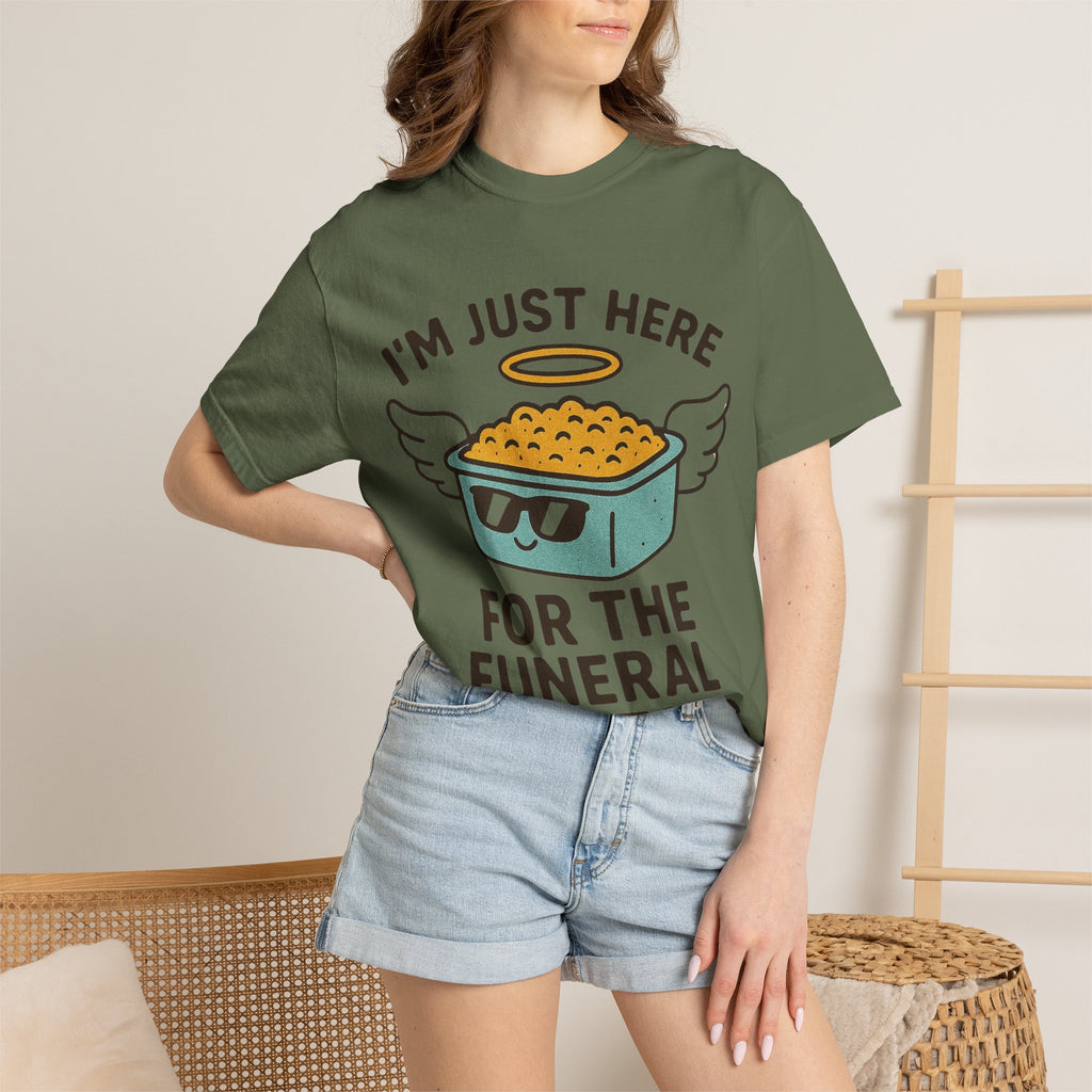 "I'm Just Here for the Funeral Potatoes"  Unisex Garment-Dyed T-shirt