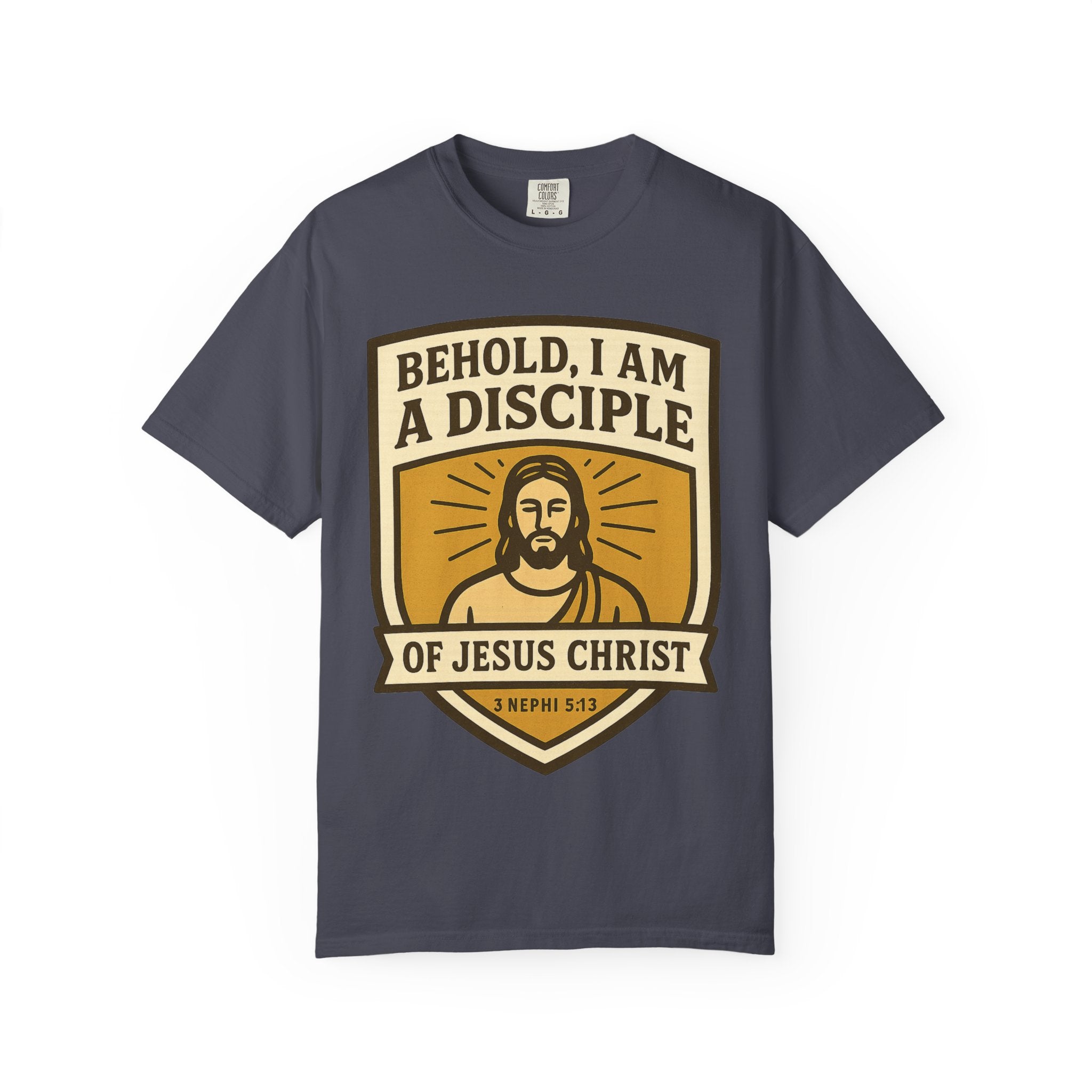 "Behold, I am a Disciple of Jesus Christ" Unisex Garment-Dyed T-shirt