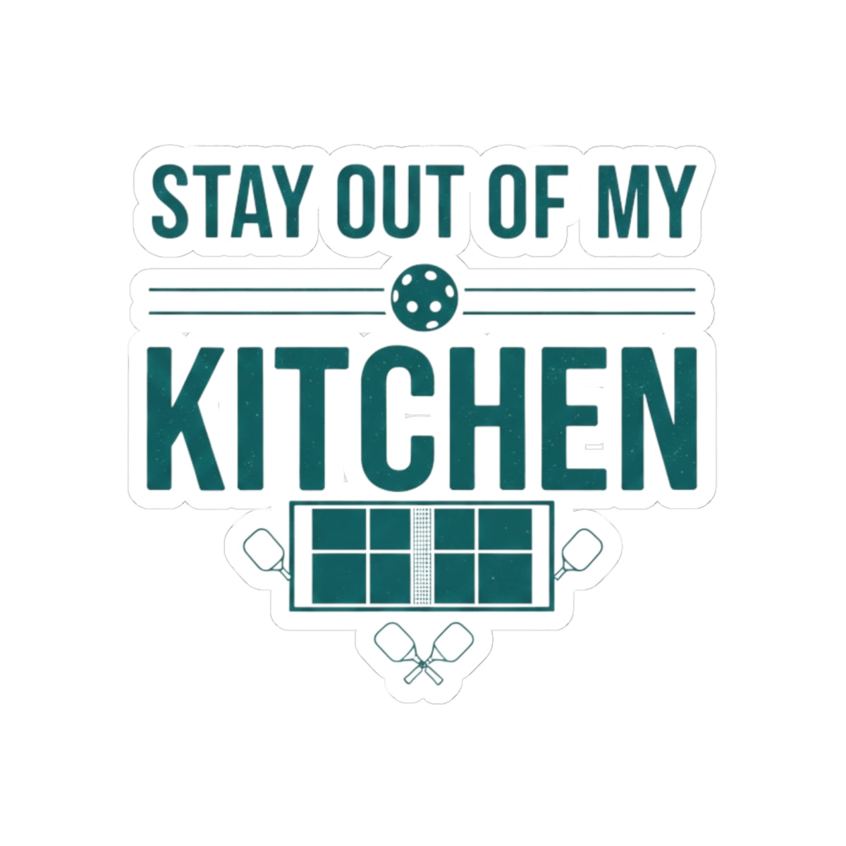 Stay Out of My Kitchen | Kiss-Cut Sticker — AttitudeShirts