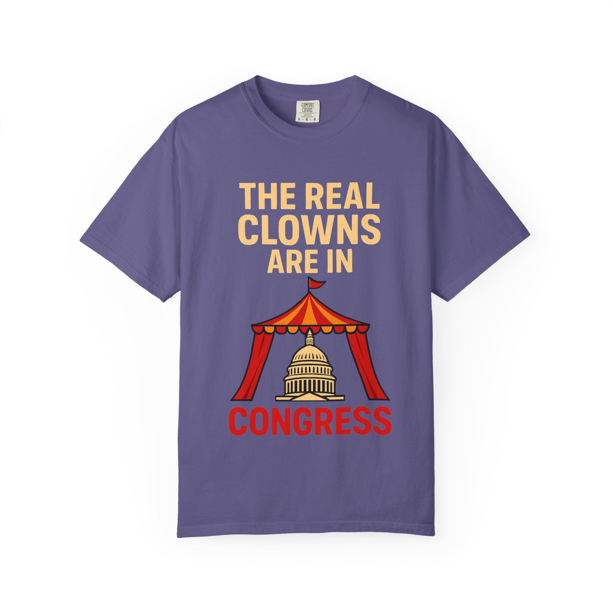 "The Real Clowns Are In Congress" Unisex Garment-Dyed T-shirt