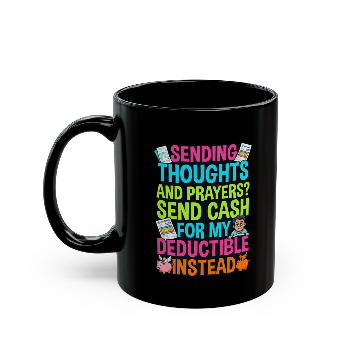 "Cash For My Deductible" Black Ceramic Mug
