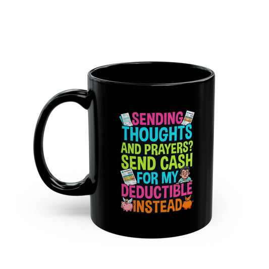 "Cash For My Deductible" Black Ceramic Mug