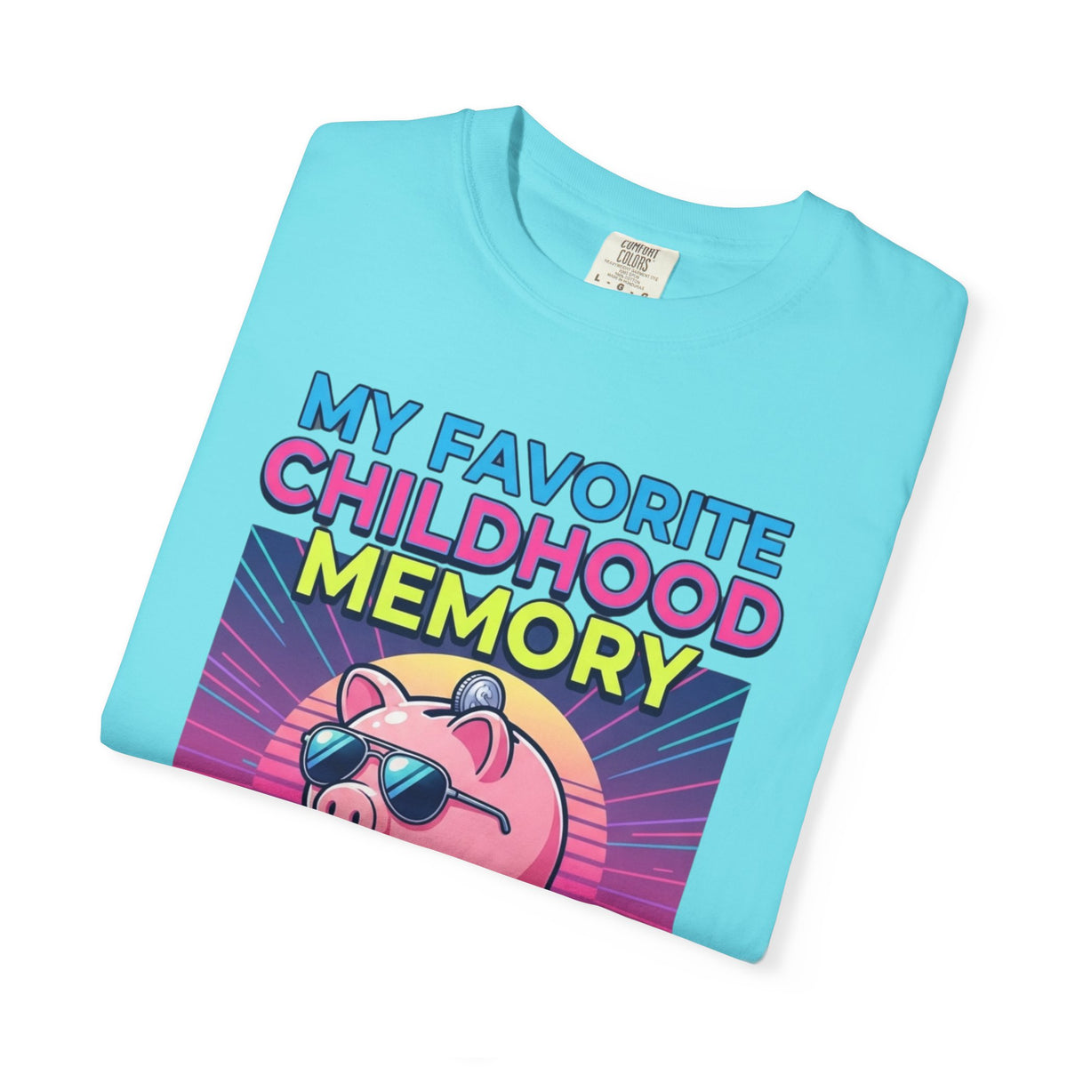 "Favortie Childhood Memories - Not Paying Bills" Unisex Garment-Dyed Tee