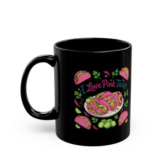 "I Love Pink Tacos" Black Ceramic Mug