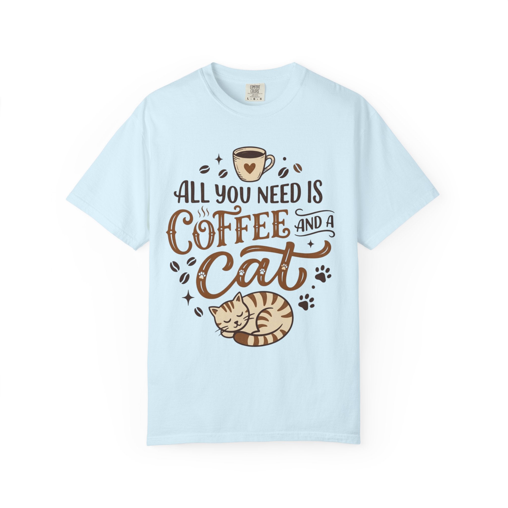 "All You Need is Coffee and a Cat" Unisex Garment-Dyed Tee