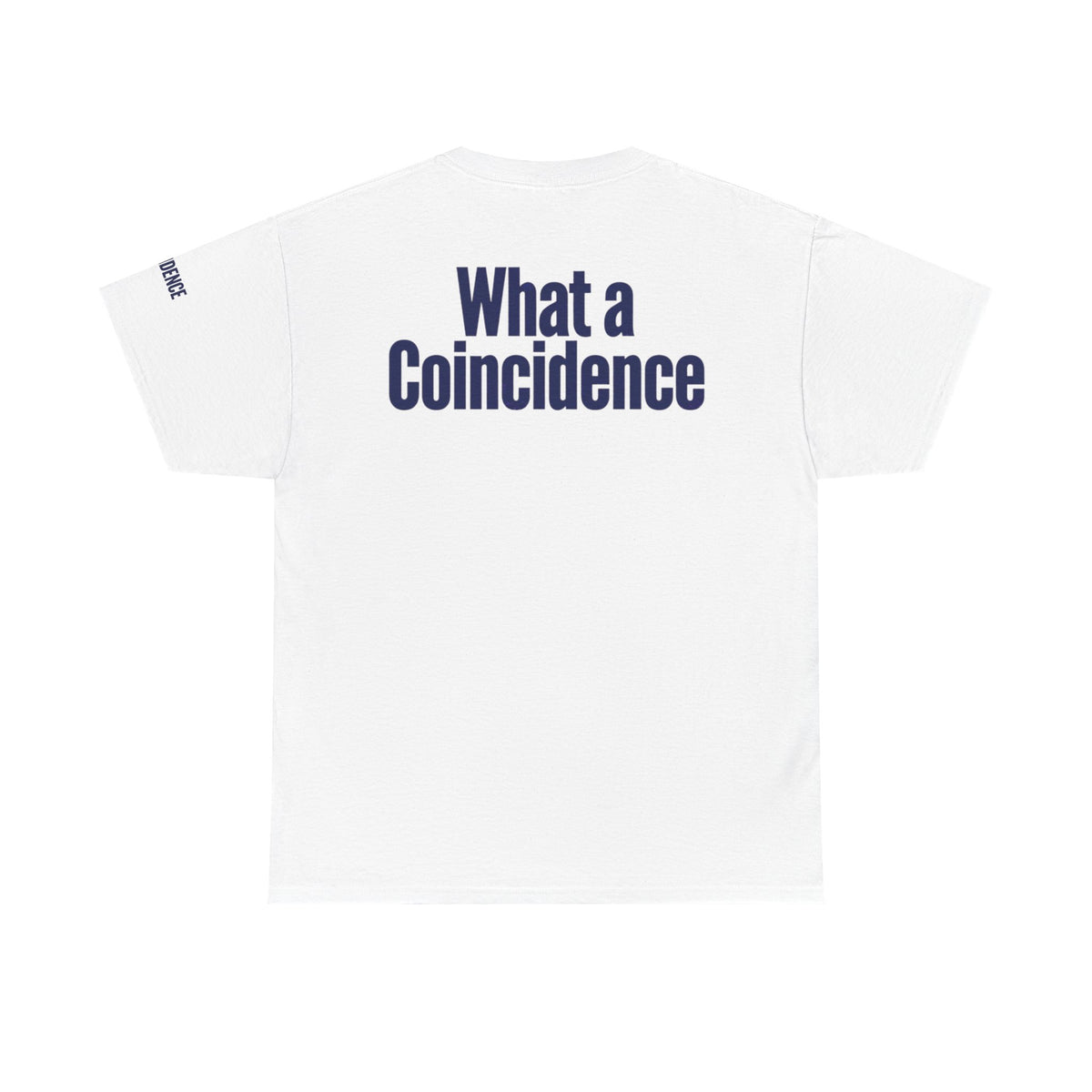Color: White | What A Coincidence Premium Graphic Tee