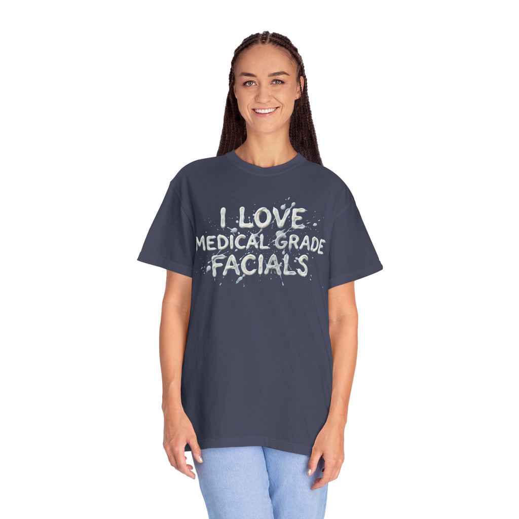 "I Love Medical Grade Facials" Unisex Garment-Dyed Tee
