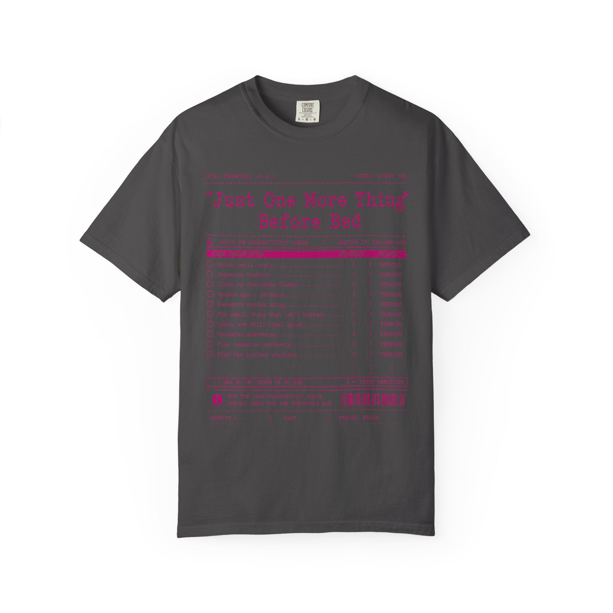 "Just One More Thing Before Bed" Unisex Garment-Dyed Tee
