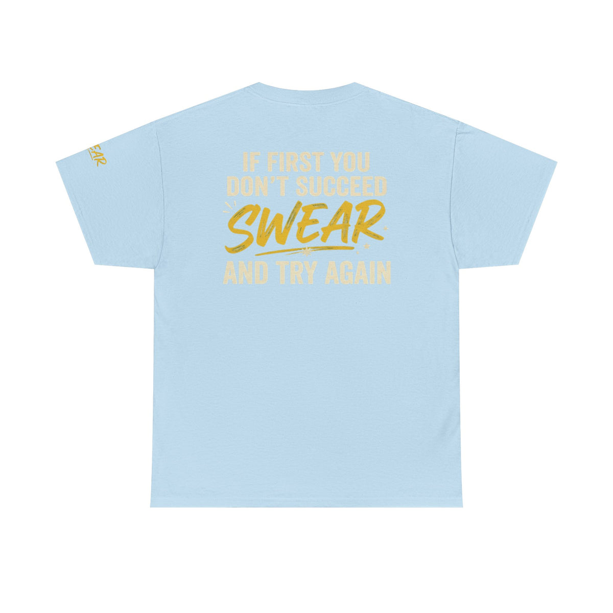 Color: Light Blue | Swear And Try Again Premium Graphic Tee