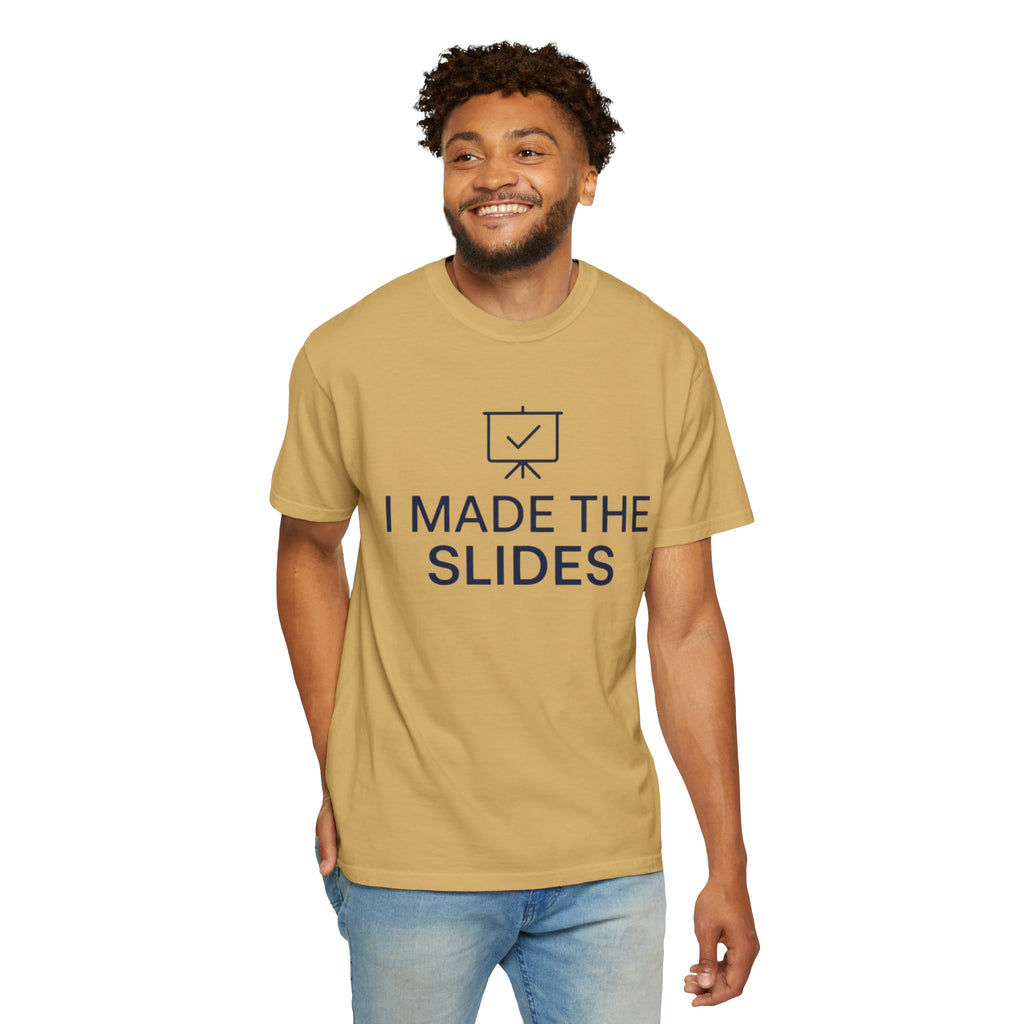"I Made The Slides" Unisex Garment-Dyed Tee